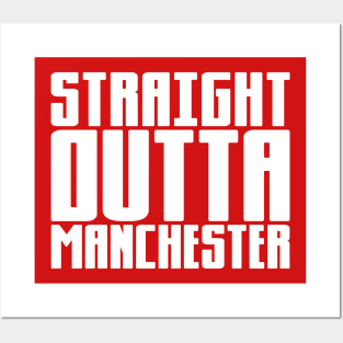 Straight Outta Manchester Posters and Art